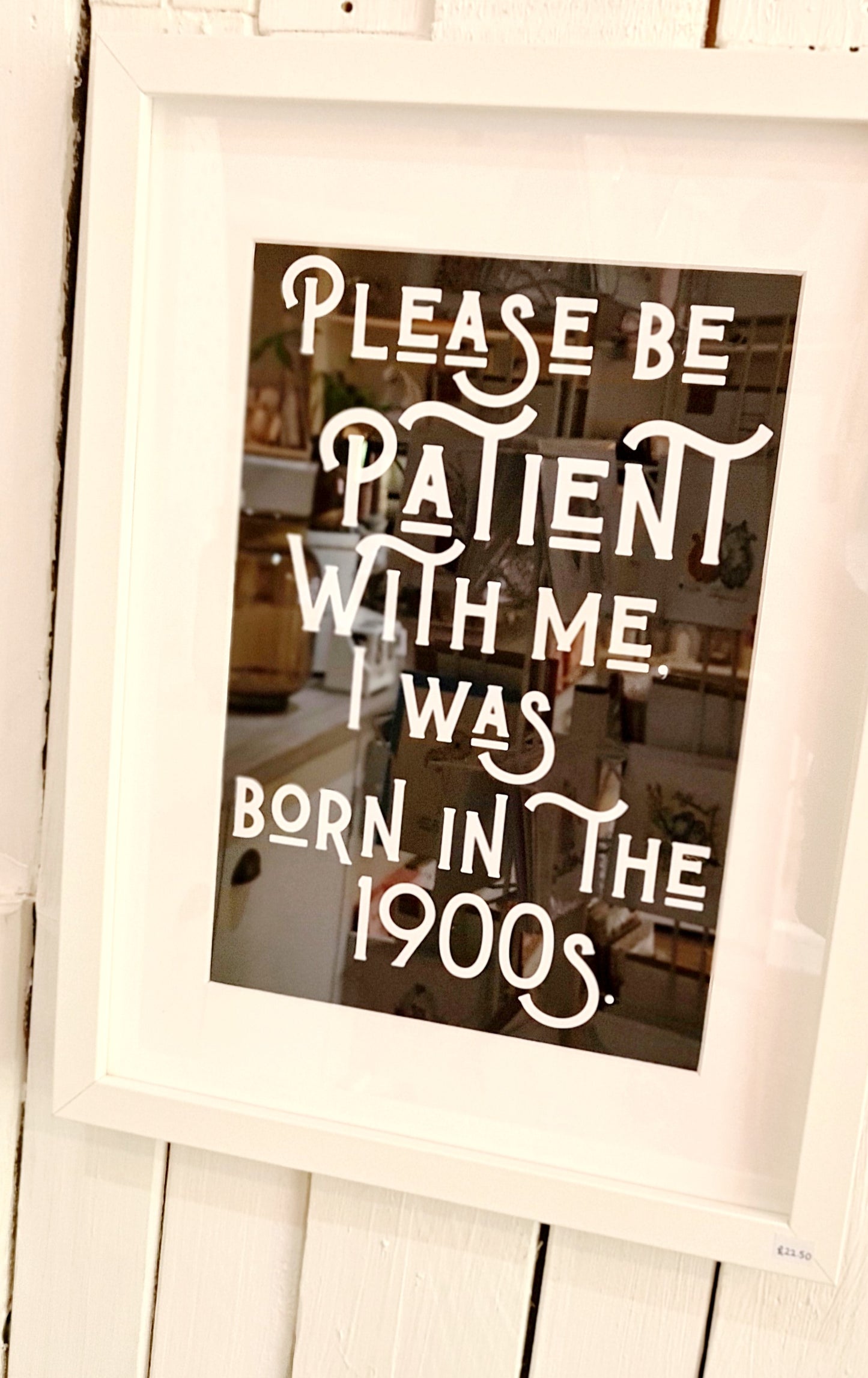 Please be patient I was born in the 1900s Framed Print: A4