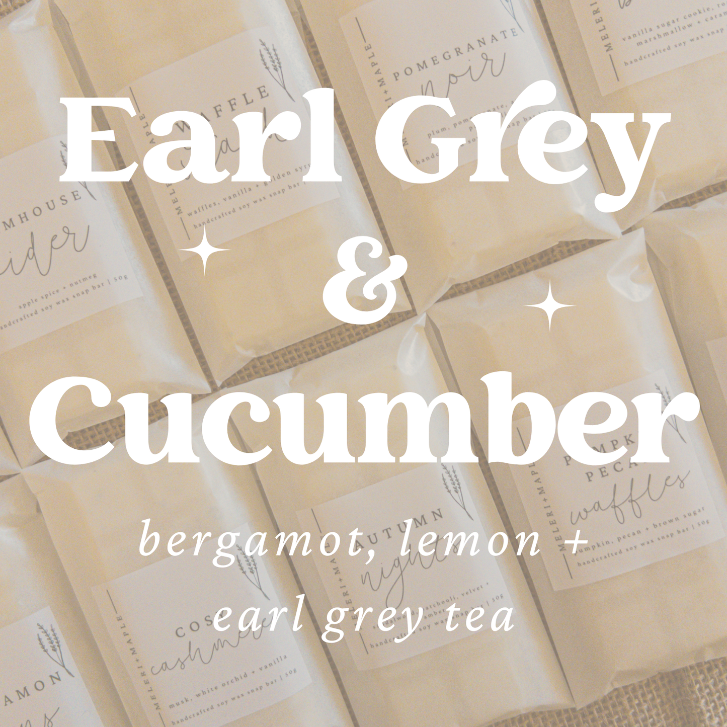 Earl Grey and Cucumber Scented Snap Bar Wax Melt