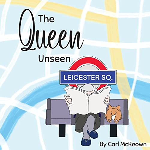 The Queen Unseen Carl McKeown