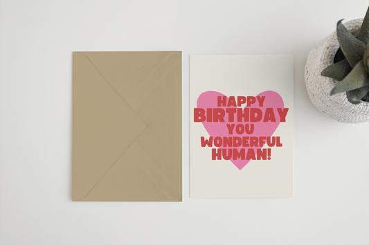 Happy Birthday you wonderful human A6/5x7 card: Naked (no clasp or cello) / A6
