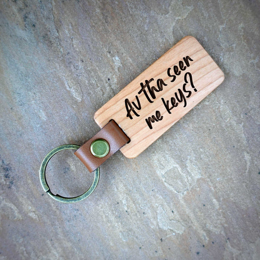 Yorkshire Sayings Funny Wooden Keyrings: Av tha seen me keys?