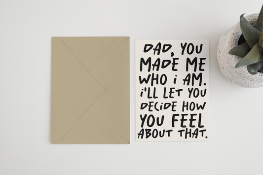 Dad you made me who I am A6/5x7 card: Card Clasp (Plastic Free) / A6