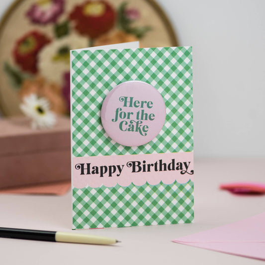 'Here for the Cake' Birthday Badge Card: Cellophane