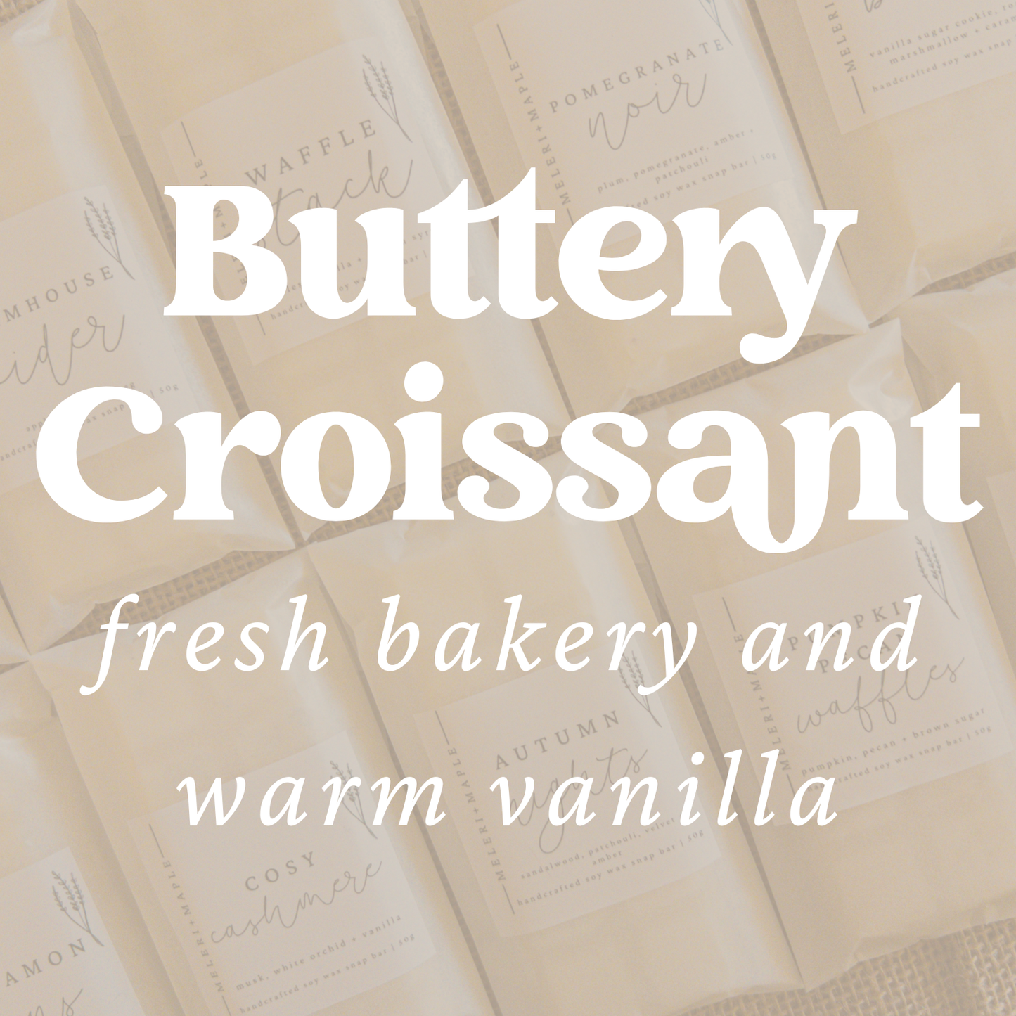 Buttery Croissant Scented Snap Bar Wax Melt
