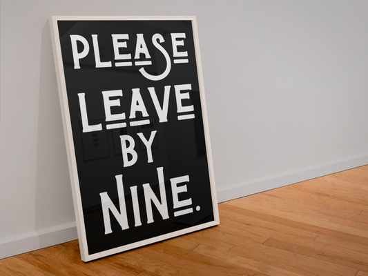 Please leave by nine print: A4