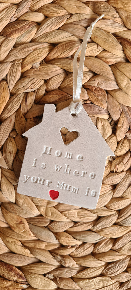 'Home is where your mum is' Keepsake House