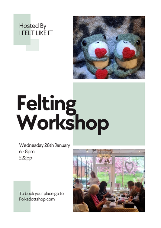 Adults Felting Class Wednesday 28th January 2026 6pm - 8pm with I felt Like it