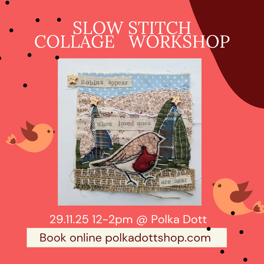 Slow Stitch Robin Collage Workshop Saturday 29th November 12pm - 2pm
