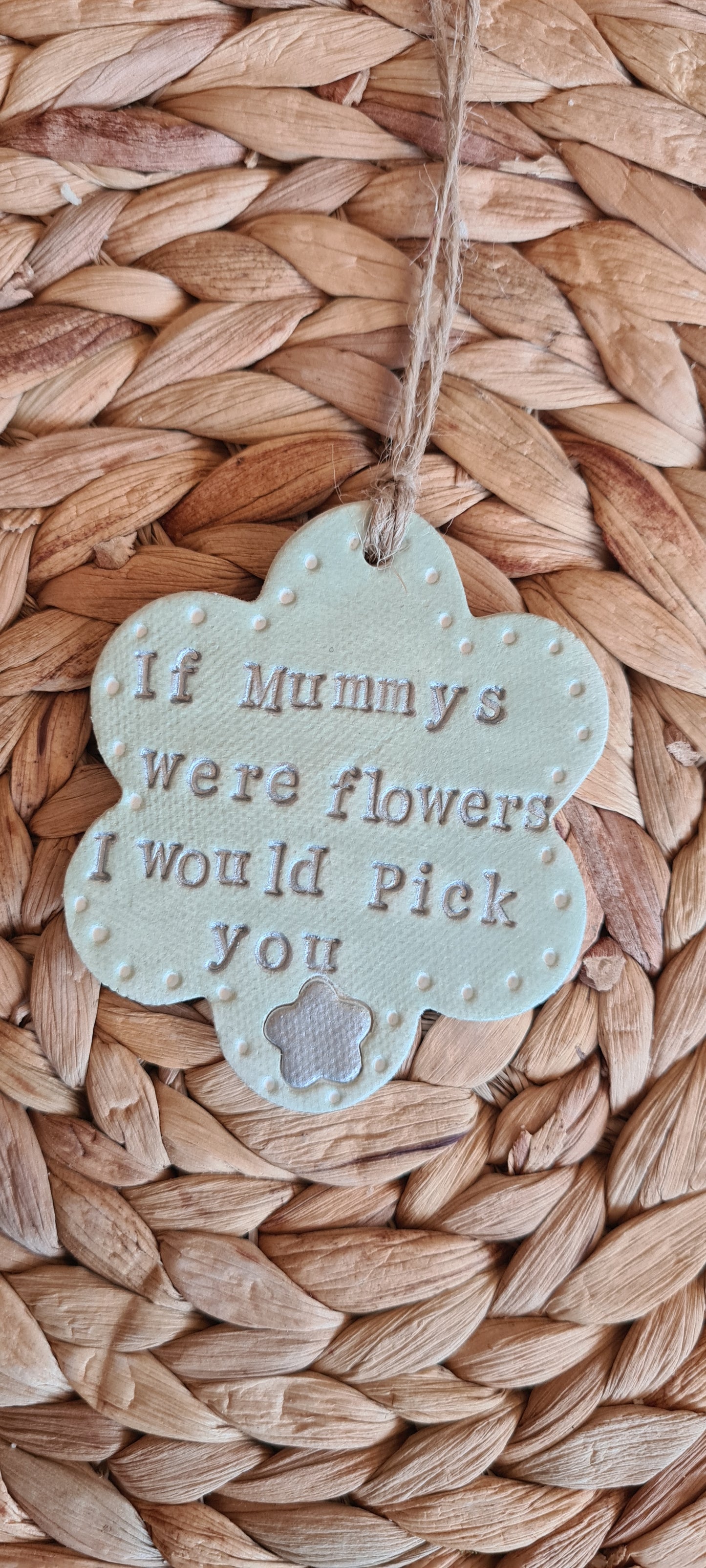 If mummys were Flowers hanging Keepsake